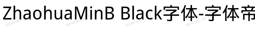 ZhaohuaMinB Black字体字体转换